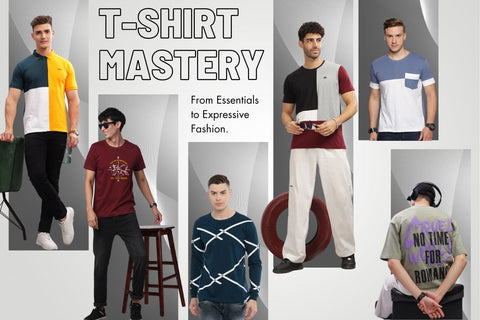 T-Shirt Mastery: From Essentials to Expressive Fashion